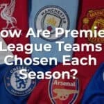 how are English Premier League teams chosen each year?